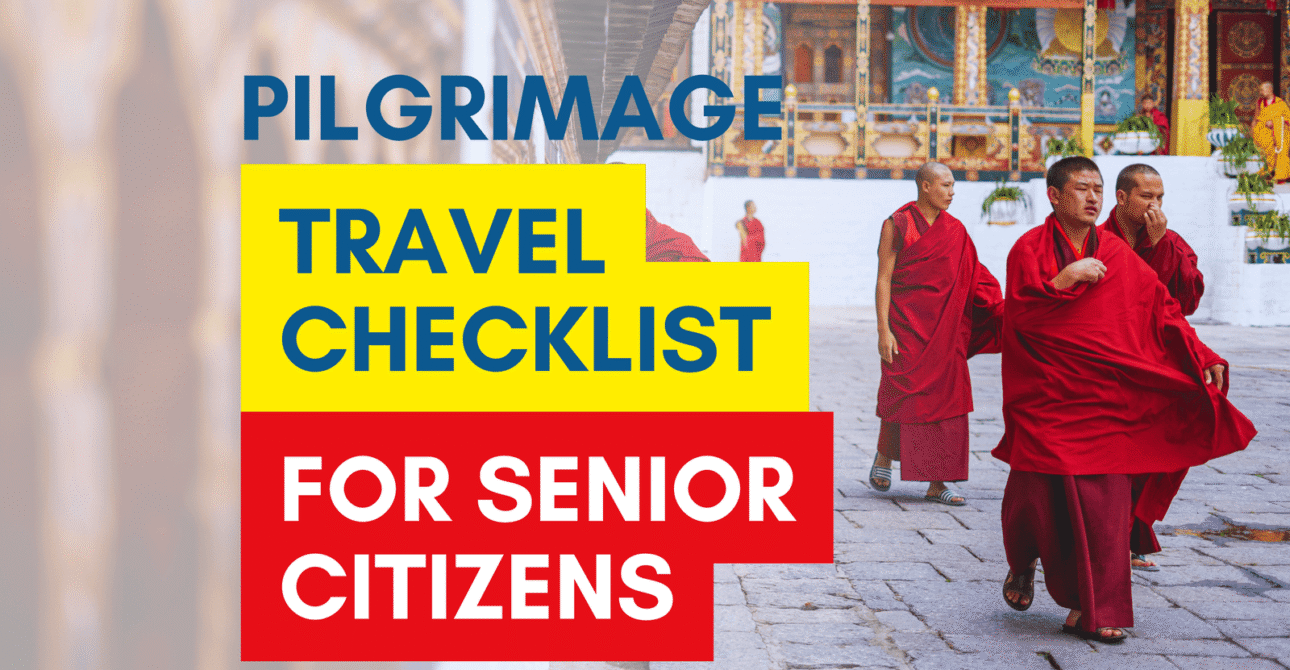 Travel Checklist for Senior Citizens on Pilgrimage Tours