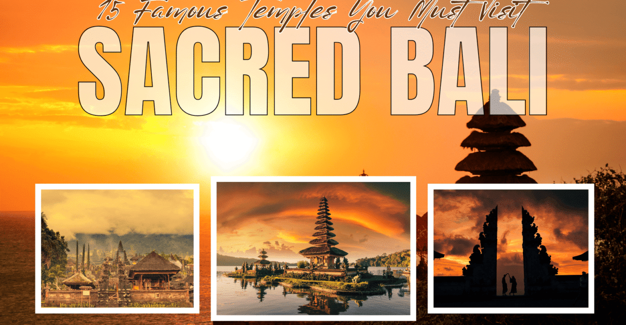 Sacred Bali: 15 Famous Temples You Must Visit