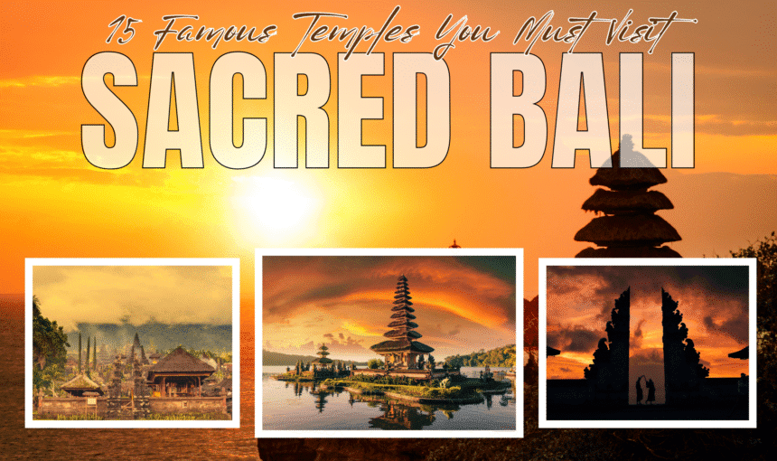 Sacred Bali: 15 Famous Temples You Must Visit